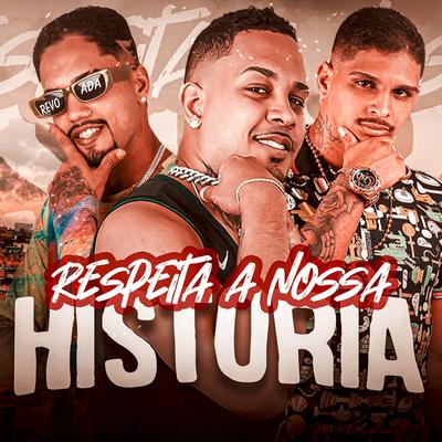 Respeita a Nossa História (feat. MC Rodrigues Da ZO, MC Ricardinho & Mundo dos Hits) (feat. MC Rodrigues Da ZO, MC Ricardinho & Mundo dos Hits)'s cover