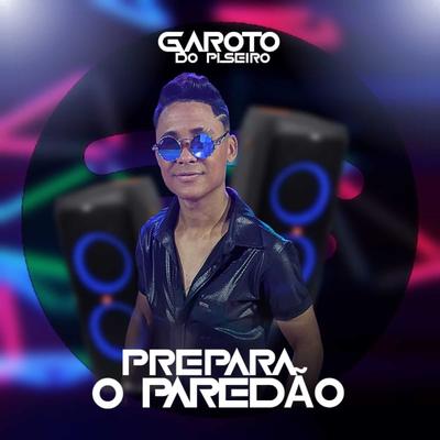 Prepara o Paredão By Preazinho dos Teclados's cover