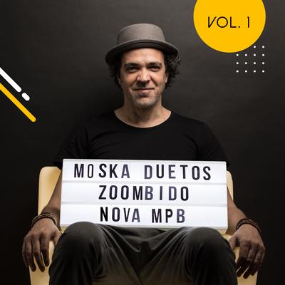 Moska Duetos Zoombido: Nova MPB, Vol. 1's cover