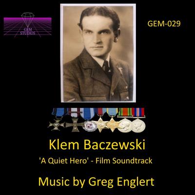 Klem Baczewski: A Quiet Hero (Film Soundtrack)'s cover