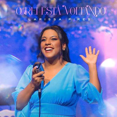 O Rei Está Voltando By Larissa Pires's cover