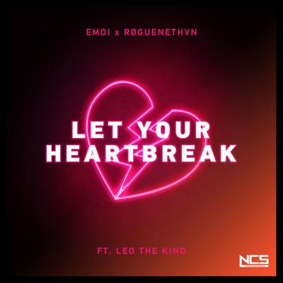 Let Your Heartbreak By Leo The Kind, EMDI, RØGUENETHVN's cover