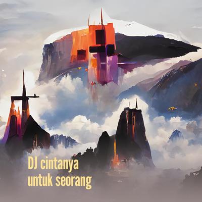 Dj Cintanya Untuk Seorang's cover