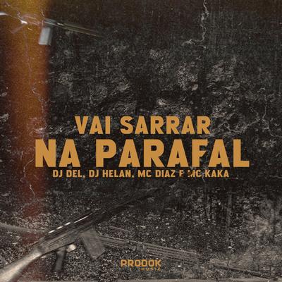 Vai Sarrar na Parafal By DJ Helan, MC KAKA, MC Diaz, DJ DEL's cover