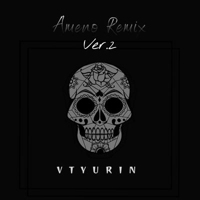 Ameno Remix Ver.2 (Original mix) By VTYURIN's cover