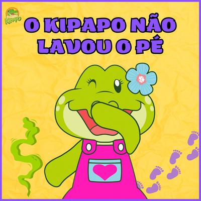 O Kipapo Não Lavou o Pé By Família Kipapo's cover