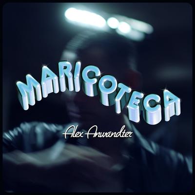 Maricoteca By Alex Anwandter's cover