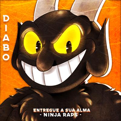 Entregue a Sua Alma (Diabo) By Ninja Raps's cover
