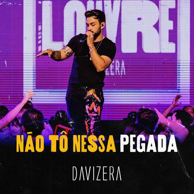 Não Tô Nessa Pegada (Ao Vivo) By Davizera's cover