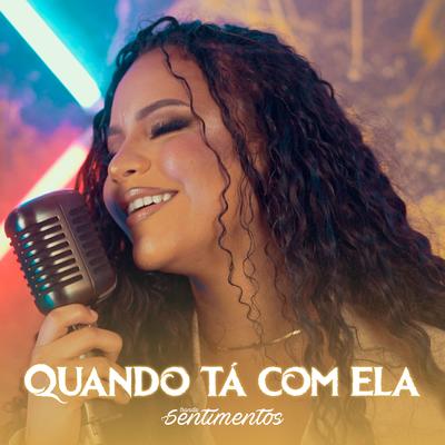 Quando Tá Com Ela (Cover) By Banda Sentimentos's cover