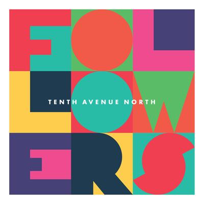 What You Want By Tenth Avenue North's cover