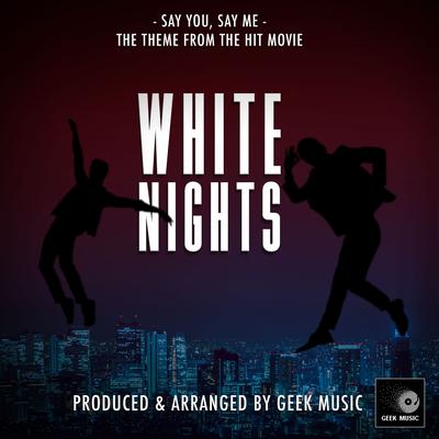 Say You, Say Me (From "White Nights")'s cover