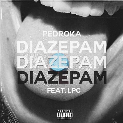 Diazepam By Pedroka, Lpc's cover