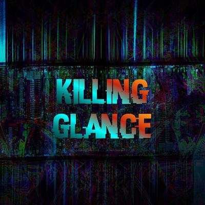 Killing Glance By Lukas Geppert, Julia DeVoe, Liliia Kysil's cover