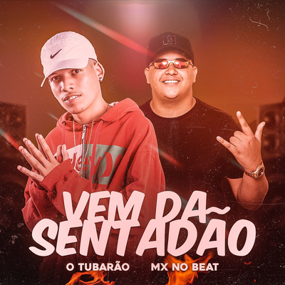 Vem Da Sentadão By MX no Beat, O Tubarão's cover