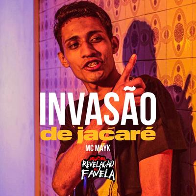 Invasão de Jacaré By Mc Mayk's cover