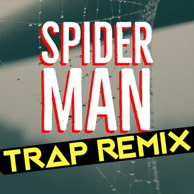 Spider-Man (Trap Remix) By Trap Remix Guys's cover