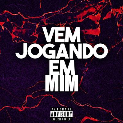 Vem Jogando em Mim By ZaiaZ Oficial's cover