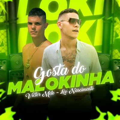 Gosta do Malokinha (Brega Funk) By Victor Melo, Léo Nascimento's cover