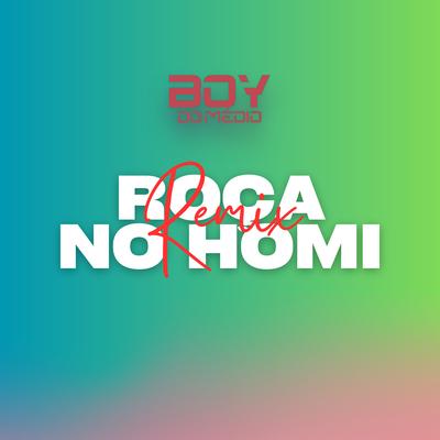 Roça no Homi (feat. Mc J Mito & João Ferreira) (feat. Mc J Mito & João Ferreira) By Boy do Medio, Mc J Mito, João Ferreira's cover