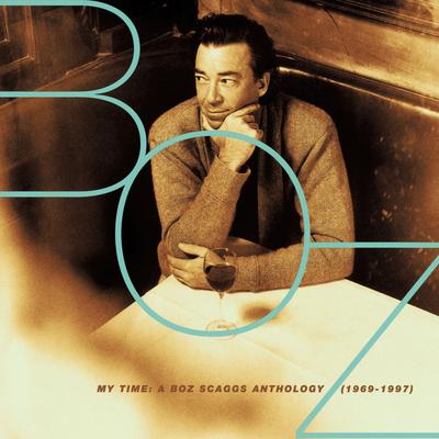 My Time: A Boz Scaggs Anthology (1969-1997)'s cover