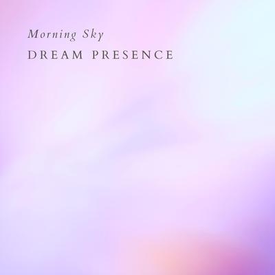 Morning Sky By Dream Presence's cover