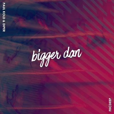 Bigger Dan's cover