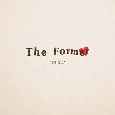 The Former By Steinza's cover