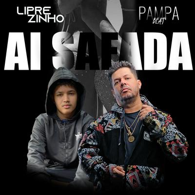 Ai Safada By Pampa Beat, Liprezinho's cover