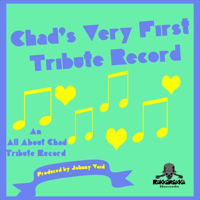 Chad's Very First Tribute Record's cover