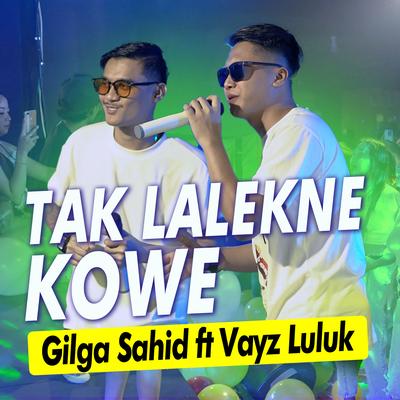 Tak Lalekne Kowe By Gilga Sahid, Vayz Luluk's cover