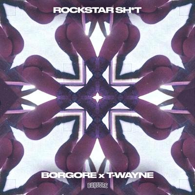 Rockstar Sh*t By Borgore, T-Wayne's cover