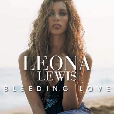 Bleeding Love By Leona Lewis's cover