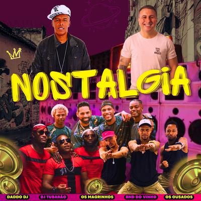 Nostalgia By Daddo DJ, DJ Tubarão, Bonde do Vinho, Os Magrinhos, Os Ousados's cover