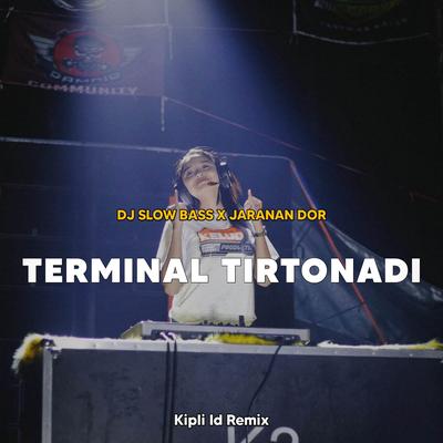 DJ TERMINAL TIRTONADI JEDAG JEDUG X JARANAN DOR's cover