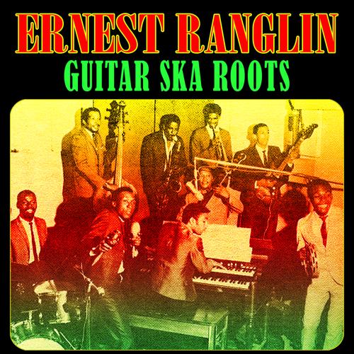 Guitar Ska Roots Official TikTok Music | album by Ernest Ranglin