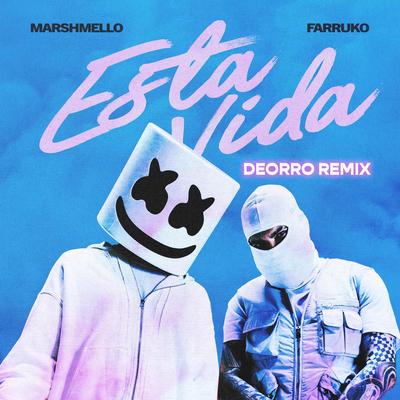 Esta Vida (Deorro Remix) By Marshmello, Farruko, Deorro's cover