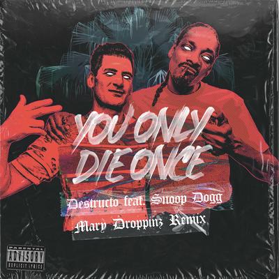You Only Die Once (feat. Snoop Dogg) [Mary Droppinz Remix]'s cover