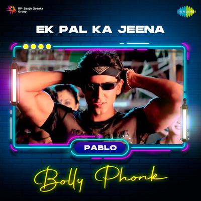 Ek Pal Ka Jeena - Bolly Phonk's cover