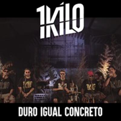 Duro Igual Concreto By 1Kilo's cover