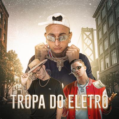 Tropa do Eletro By Mc Henri, DJ Kaynan, DAFF's cover