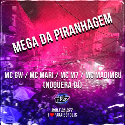 Mega da Piranhagem By Mc Gw, MC Mari, MC M7, Mc Madimbu, Noguera DJ's cover