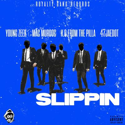 Slippin' By Young Zeek, Mac Murdoc, K.O from the Pilla 47jaedot's cover