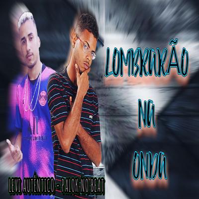 Lombradão na Onda By Palok no Beat, Levi Autêntico's cover