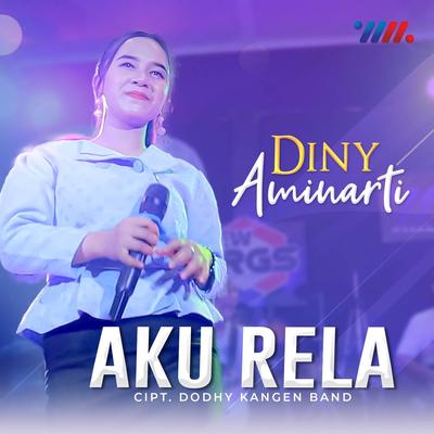 Aku Rela By Diny Aminarti, New RGS's cover