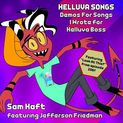 Helluva Songs: Demos For Songs I Wrote For Helluva Boss (Updated Sept 2023)'s cover