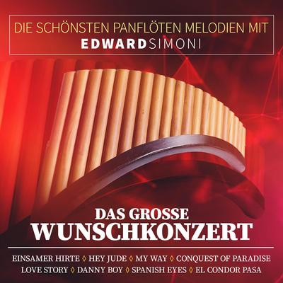 Die Schönsten Panflöten Melodien Mit Edward Simoni - Das Große Wunschkonzert's cover