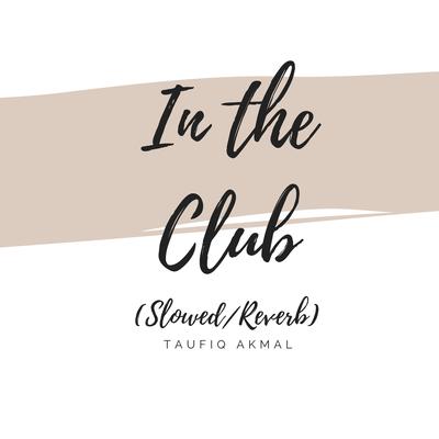 In the Club (Slowed/Reverb)'s cover