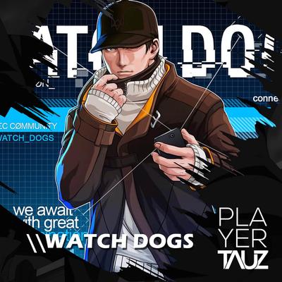 Watch Dogs By Tauz's cover