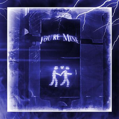 You're Mine By 2FISTD, MXRAKEE's cover